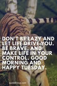 Feb 10, 2021 · positive friday quotes to inspire you. 73 Inspiring Tuesday Quotes And Sayings With Images Quotelicious