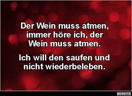 Der Wein Muss Atmen Immer Höre Ich Der Wein Lustige Bilder