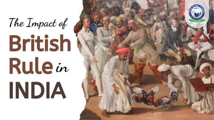 The Impact of British Rule in India: Know About Policies | Khan Global Studies Blogs