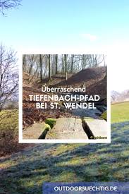 Uberraschend Der Tiefenbach Pfad Bei St Wendel Mit Bildern Outdoor Reisen Outdoor Abenteuer Ausflug