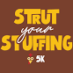 Strut Your Stuffing 5K