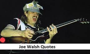 John belushi (alias le chanteur « joliet » jake e. 11 Joe Walsh Quotes Classic Rock Music News