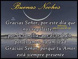 Gracias Dios Por Esta Noche Buenas Noches Gracias Senor Por Este Dia Que Me R Frases Tiernas De Buenas Noches Imagenes De Buenas Noches Buenas Noches