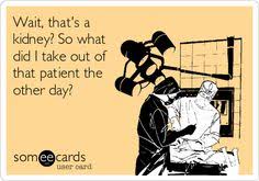 See more ideas about humor, nurse humor, kidney. 14 A Few Laughs Ideas Medical Humor Nurse Humor Surgery Humor
