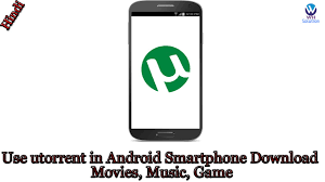 How To Use Utorrent In Android Smartphone Download Movies Music Games Apps Hindi Urdu Youtube
