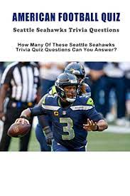 Read on for some hilarious trivia questions that will make your brain and your funny bone work overtime. American Football Quiz Seattle Seahawks Trivia Questions How Many Of These Seattle Seahawks Trivia Quiz Questions Can You Answer Trivia Quiz Book By Lena Molle