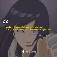 Pengalaman bukan jaminan untuk menang, karena tiap generasi akan selalu tumbuh dengan dan kalau mataku dihancurkan juga, akan ku gunakan kutukan untuk melawannya, aku. 20 Kata Kata Mutiara Hinata Hyuga Penuh Rasa Cinta Memorable With Us