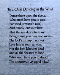 William Butler Yeats To A Child Dancing In The Wind Happy Poems Yeats Poems Poem Quotes