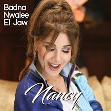 Badna Nwalee El Jaw, Nancy Ajram