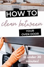 Great post, thanks for sharing. How To Clean Inside The Oven Glass Door In Under 30 Minutes Already Tired Tomorrow