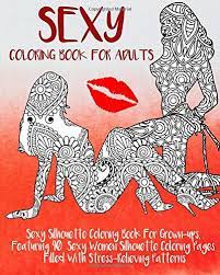 Small medium large full hd original. Sexy Coloring Book For Adults Sexy Silhouette Coloring Book For Grown Ups Featuring 40 Sexy Women Silhouette Coloring Pages Filled With Naughty Adult Coloring Books Band 1 Rude Adult Coloring Books