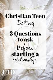 That way you can practice being safe to talk to you before it gets more personal to you. Christian Teen Dating Potential 3 Questions To Ask Before Starting A Relationship