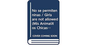 Although the 405 error message most commonly appears in the form we showed above, various web servers. Amazon Com No Se Permiten Ninas Girls Are Not Allowed Mis Animalitos Chicas Superheroes My Animals Superpowerful Girls Spanish Edition 9789501115949 3 6 Cuentos Books