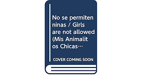 Error says that this is not supported when program expecting its output. Amazon Com No Se Permiten Ninas Girls Are Not Allowed Mis Animalitos Chicas Superheroes My Animals Superpowerful Girls Spanish Edition 9789501115949 3 6 Cuentos Books