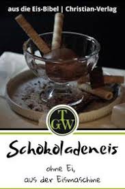 Weltbestes Schokoladeneis Ohne Ei Aus Der Eismaschine Aus Die Eis Bibel Topfgartenwelt Gartenblog Foodblog Familienblog Rezept Schokoladen Eis Schokoladeneis Eis Selber Machen Rezept
