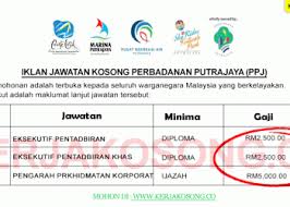 Find your desired kerja kosong in putrajaya below. Jawatan Kosong Putrajaya