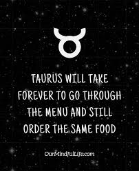48 Taurus Quotes That Reveals The Truth Of The Bulls Our