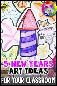 5 New Years Art Ideas To Try In Your Classroom Elementary Art Projects New Year Art Art Teaching Resources