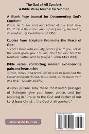 #20 please accept my sympathies and prayers. The God Of All Comfort A Bible Verse Journal For Women Experiencing Pain And Heartbreak Journals Bible Verse Amazon De Bucher