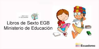 Texto de ciencias naturales para sexto grado aprobado por el programa de educación básica del ministerio de. Libros Sexto 6to Ano Egb 2021 Ministerio De Educacion