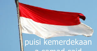 Selama hidup juga engkau pakaikan,bahasa terindah ~ a. Puisi Kemerdekaan A Samad Said