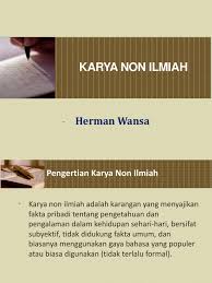 Misalnya laporan penelitian yang didanai oleh fakultas dan universitas, laporan ekskavasi arkeologis yang dibiayai oleh departemen kebudayaan, dsb. Karya Non Ilmiah