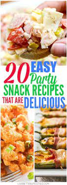 20 Delicious Party Snack Recipes Easy Party Snacks Recipes Party Snack Food Easy Party Food