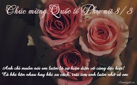 Một chút lãng mạn cho hôm nay, ngày quan trọng nhất của người phúc yêu! Lá»i Chuc 8 3 Danh Cho Vá»£ Yeu Cau Chuc 8 Thang 3 Ngá»t Ngao Lang Máº¡n G