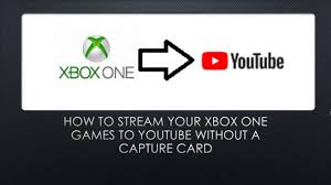 Howto Live Stream An Xbox One To Youtube No Capture Card Required Xbox One Xbox Xbox One Games