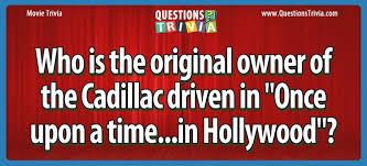 We may earn commission on some of the items you choose t. Original Owner Of The Cadillac In Once Upon A Time In Hollywood