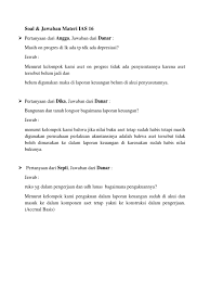 Contoh soal dan jawaban pemakaian aktiva tetap terjadi pada pt kakraffi yang mempunyai komputer dengan masa pakai 4 tahun dan biaya perolehan sebesar rp 43.000.00. Ias 16 Kelompok 9 Pertanyaan Dan Jawaban Pdf