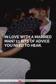 An affair with a married man may seem adventurous and harmless. In Love With A Married Man 13 Truths You Need To Hear