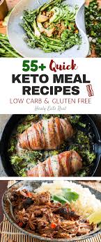 55 Quick Keto Meal Recipes Low Carb Gluten Free Quick Keto Meals Keto Recipes Dinner Keto Recipes Easy