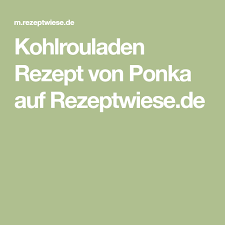 kohlrouladen rezept von ponka auf rezeptwiese de kohlrouladen rezepte rezepte kohlrouladen