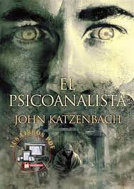 Check spelling or type a new query. El Psicoanalista Pdf El Psicoanalista John Katzenbach 2016 Pdf Y Epub El Psicoanalista Es Un Thriller Psicologico Y La Novela Mas Exitosa De John Katzenbach Naizmcan