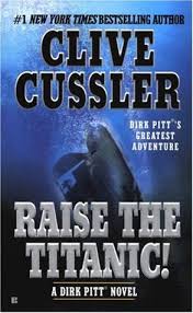 Movie reviews lord grade, owner of itc entertainment, once said, it would have been cheaper to lower the atlantic! that was after his film, raise the titanic!, grossed only $7 million at the box office. Raise The Titanic Dirk Pitt 4 By Clive Cussler