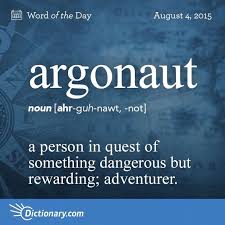 Argonaut A Person In Quest Of Something Dangerous But Rewarding Adventurer Weird Words Unusual Words Uncommon Words