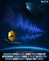 Space - The James Webb Space Telescope has just picked up strange, powerful signals from 3I/ATLAS an interstellar object currently racing toward Earth. This is only the third confirmed visitor from outside
