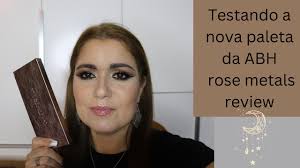 Review da paleta rose metals da ABH maquilhagem de olhos (2022)