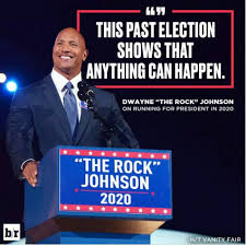 Unfortunately i don't see it happening in 2020. Dwayne The Rock Johnson For President The Rock Dwayne Johnson Dwayne The Rock Rock Johnson