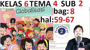Maybe you would like to learn more about one of these? Tema 4 Kelas 6 Subtema 2 Halaman 59 67 Pembelajaran 2 Globalisasi Revisi 2018 Youtube