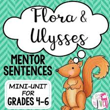 Элисон ханниган, бен шварц, дэнни пуди и др. Flora Ulysses Mentor Sentences Interactive Activities Mini Unit Grades 4 6 Ideas By Jivey