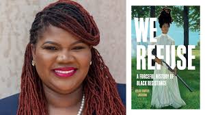 We Refuse' examines the history of Black resistance to white supremacy
