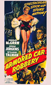 Armored Car Robbery 1950 Richard Fleischer Classic Film Noir Noir Movie Classic Films Posters