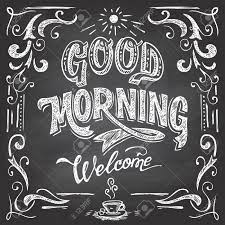Check spelling or type a new query. Good Morning And Welcome Chalkboard Style Cafe Typographic Poster Royalty Free Cliparts Vectors And Stock Illustration Image 41069202