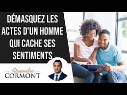 Comprendre Le Comportement D Un Homme Qui Cache Ses Sentiments Youtube