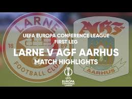 C'est agf aarhus qui recoit larne fc pour ce match europe du jeudi 29 juillet 2021 (resultat uefa europa conference league). Dehrwnzjjfifkm
