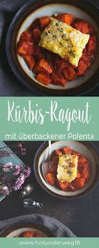 Kurbisragout Mit Gratinierter Polenta Rezepte Polenta Kurbis Rezepte Vegetarisch