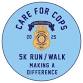 Care for Cops 5k Run/Walk: Honoring Our Heroes event image