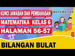 Ayo mencoba halaman 10, 11. Kunci Jawaban Matematika Kelas 6 Halaman 56 57 Youtube